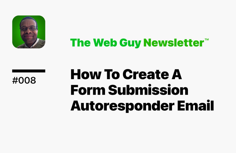 #008 | How To Create A Form Submission Autoresponder