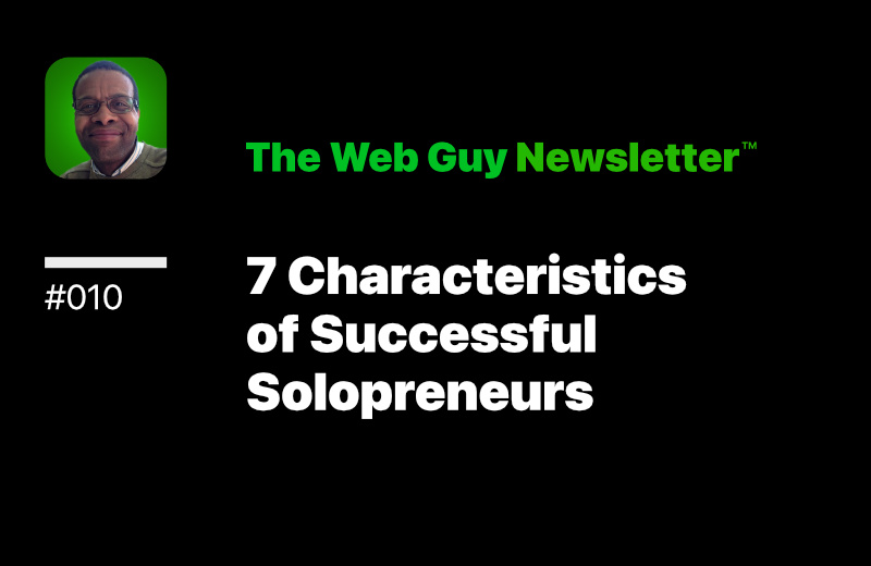 Issue #010 | 7 Characteristics of Successful Solopreneurs