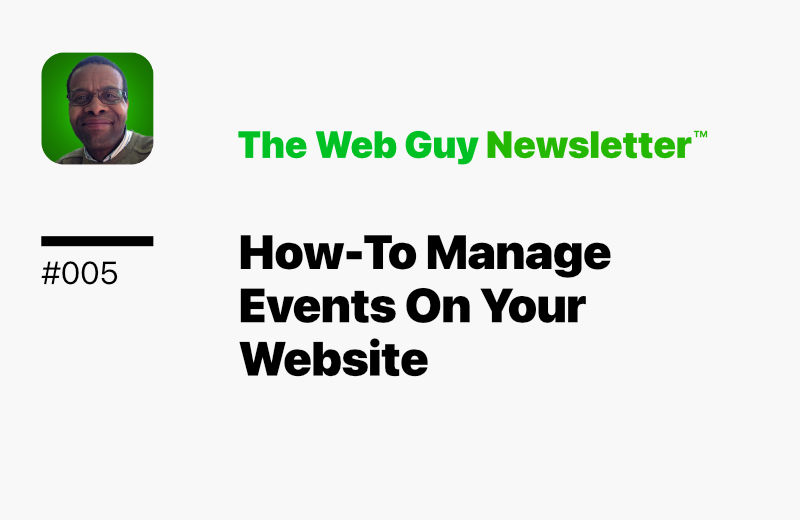 Issue #005: How-To Manage Events On Your Website